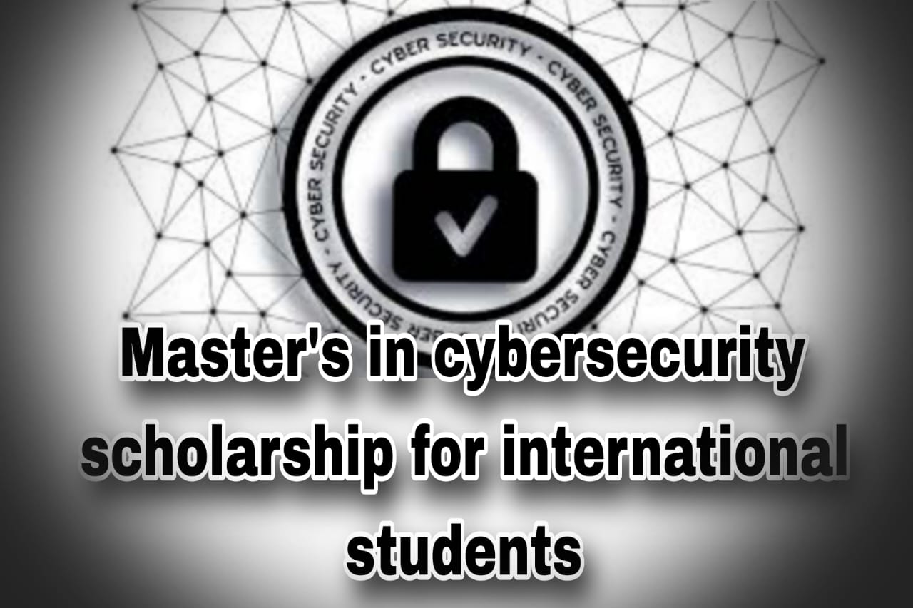 masters in cyber security scholarships for international students